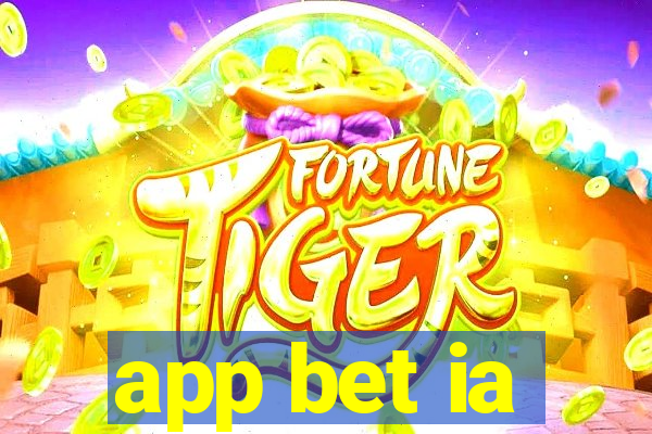 app bet ia